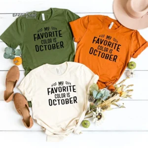 My Favorite Color Is October Thankgiving T-Shirt