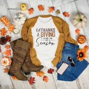 Let Thanks And Giving Thankgiving T-Shirt