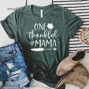 One Thankful Mama Thanksgiving T-Shirt