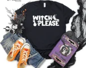 Witch Please Halloween Funny T-Shirt