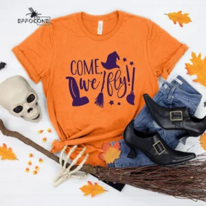 Come We Fly Shirt Halloween 2021 T-Shirt