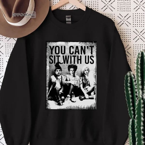 You Can't Sit With Us Halloween T-shirt
