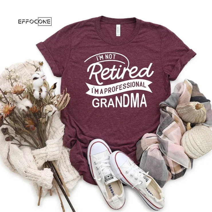 I'm Not Retired I'm Professional Grandma T-shirt