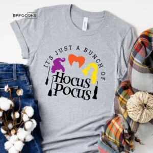 It's Just A Bunch Of Hocus Pocus T-Shirt