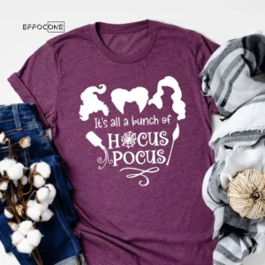 It's All A Bunch Of Hocus Pocus Sanderson Sisters T-Shirt