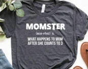 Momster What Happens To Mom After She Counts To 3 T-shirt