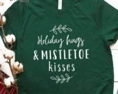 Holiday Hugs and Mistletoe Kisses Christmas T-Shirt