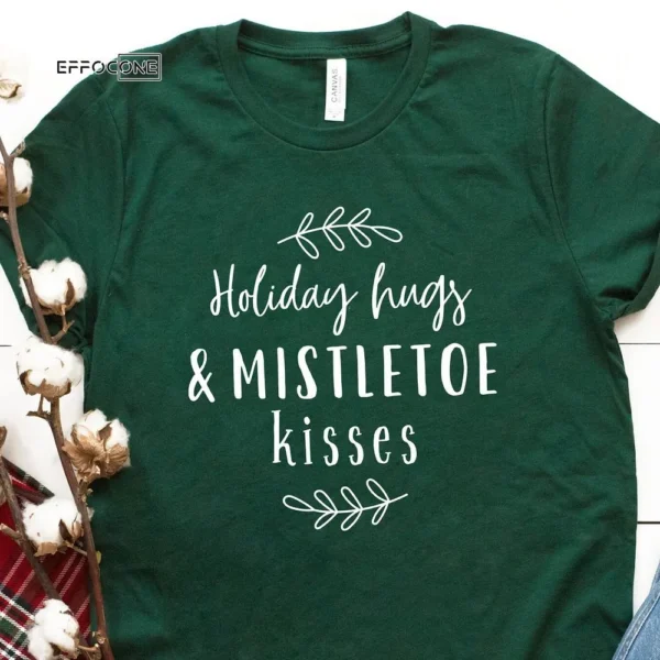 Holiday Hugs and Mistletoe Kisses Christmas T-Shirt