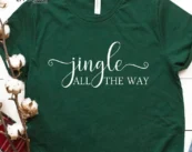 Jingle All The Way Christmas T-Shirt