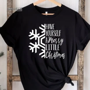 Have Yourself A Merry Little Christmas T-Shirt