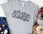 Crazy Thankful T-Shirt