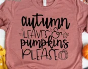 Autumn Leaves and Pumpkins Please Fall T-Shirt