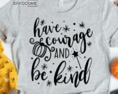 Have Courage and Be Kind Fall T-Shirt