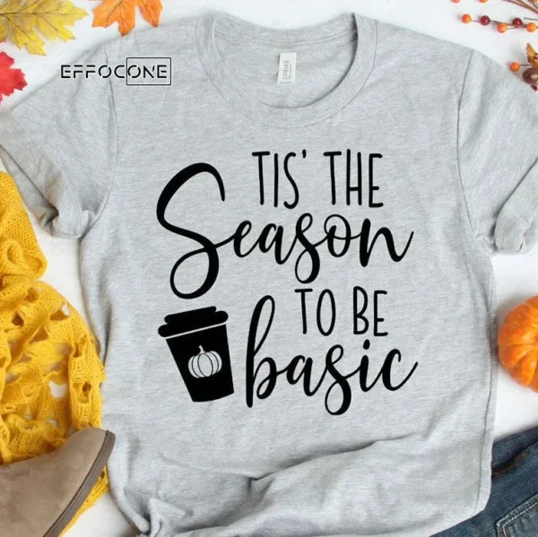 Tis The Season To Be Basic T-Shirt