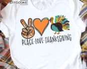 Peace Love Thanksgiving T-Shirt