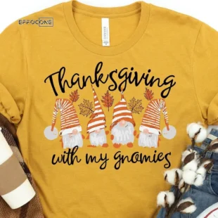 Thanksgiving With My Gnomies T-Shirt