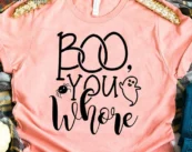 Boo you Whore Funny Halloween T-Shirt