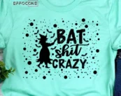 Bat Shit Crazy Witch Halloween T-Shirt