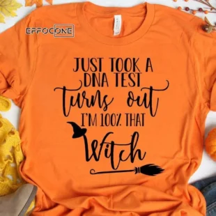 Just Took a DNA Test Turns Out I'm 100% That Witch T-Shirt