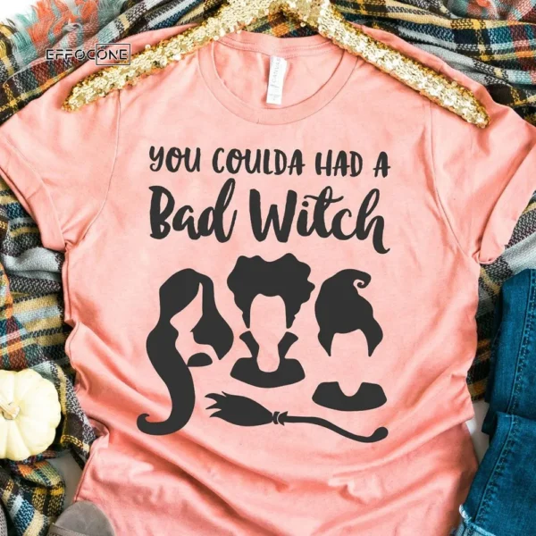 You Coulda Had A Bad Witch Happy Halloween T-shirt