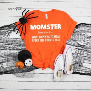 Momster After She Counts to 3 Halloween T-Shirt