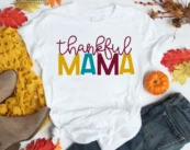 Thankful Mama Thanksgiving T-Shirt