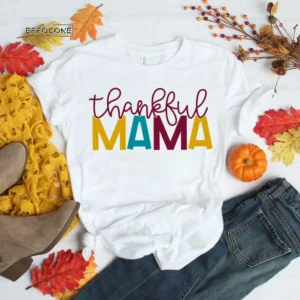 Thankful Mama Thanksgiving T-Shirt