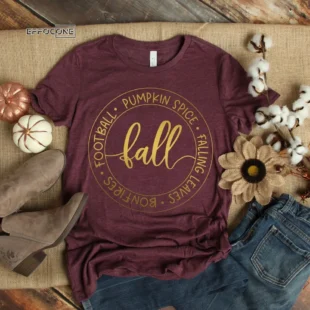 Football Fall, Pumpkin Spice Fall, Falling Leaves, Bonfires Fall T-Shirt