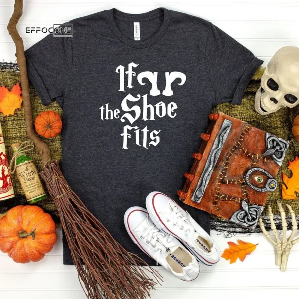 If The Shoe Fits Halloween T-Shirt