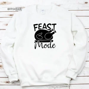 Feast Mode Thankgiving T-Shirt