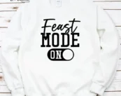 Feast Mode On Thankgiving T-Shirt