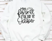 My Favorite Color Is October Thankgiving T-Shirt
