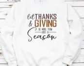 Let Thanks And Giving Thankgiving T-Shirt