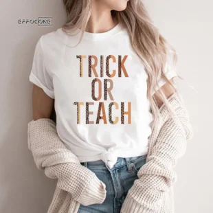 Trick Or Teach for Teachers Halloween T-Shirt