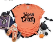 Witches Be Crazy Halloween T-shirt
