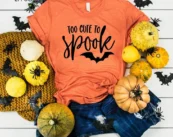 Too Cute To Spook Halloween T-Shirt
