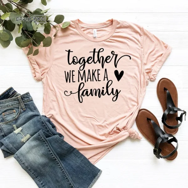 Together We Make A Family T-Shirt