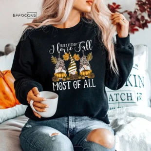 I Love Fall Most Of All Gnomes T-shirt