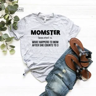 Momster What Happens To Mom After She Counts To 3 T-shirt