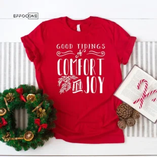 Good Tidings Of Comfort And Joy Christmas T-Shirt