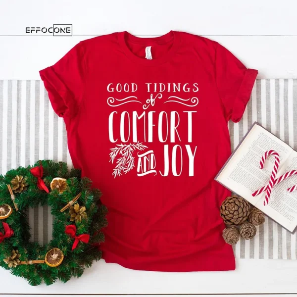 Good Tidings Of Comfort And Joy Christmas T-Shirt