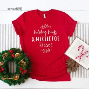 Holiday Hugs and Mistletoe Kisses Christmas T-Shirt