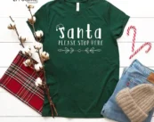 Santa Please Stop Here Christmas Season T-Shirt