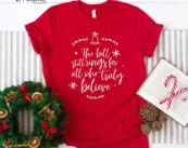 Jingle Bells The Bell Still Rings Believe T-Shirt
