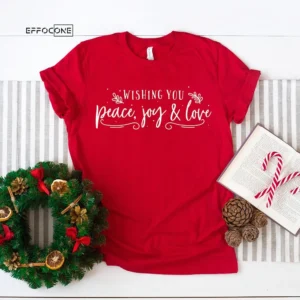 Peace Joy & Love Wishing You T-Shirt