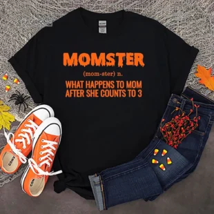 HALLOWEEN MOMSTER What happens to Mom after she counts to 3 T-shirt