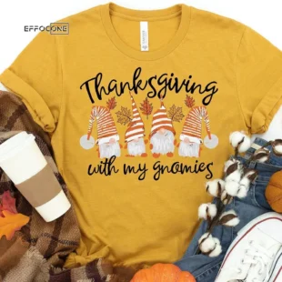 Thanksgiving With My Gnomies T-Shirt