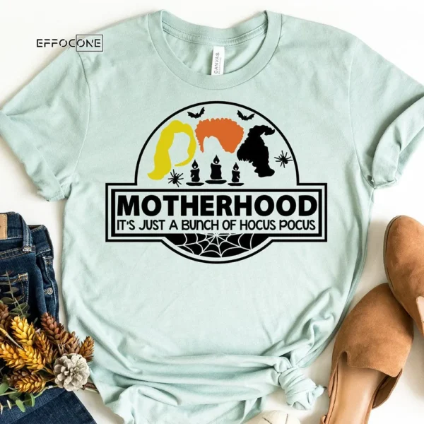 Motherhood It's Just a Bunch of Hocus Pocus T-Shirt