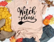 Witch Please Happy Halloween T-Shirt