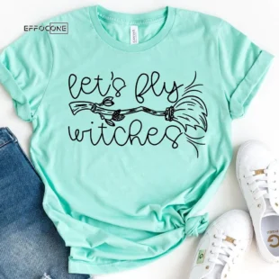 Let's Fly Witches Happy Halloween T-Shirt